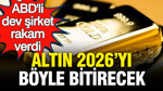 ABD’li dev şirket altında rakam verdi: Altının 2026’yı nasıl bitireceği açıklandı