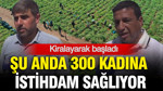 Kiralayarak başladı: Şu anda 300 kadına istihdam sağlıyor