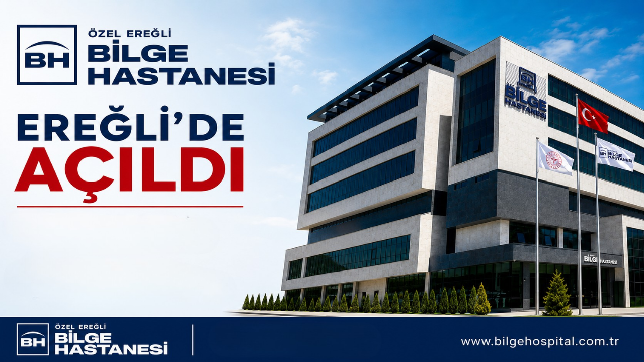 Özel Ereğli Bilge Hastanesi 15 Ağustos’ta Açılıyor