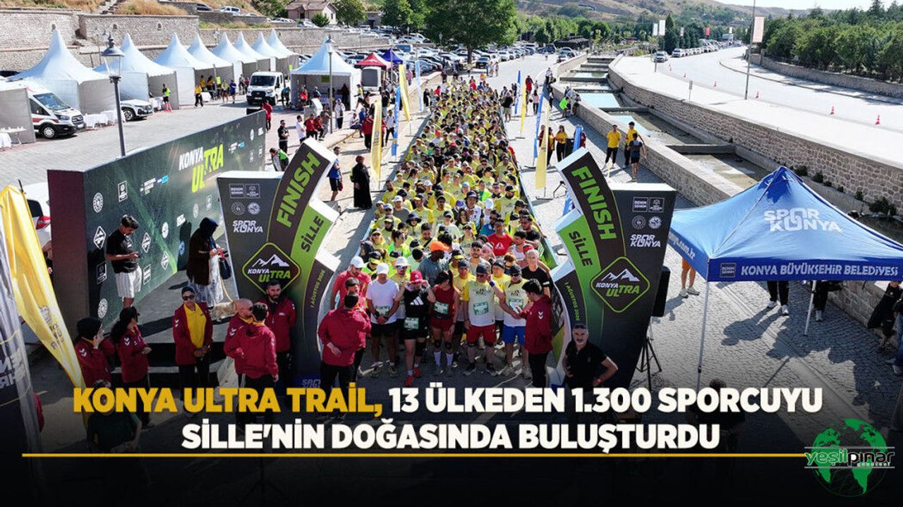 Konya Ultra Trail, 13 Ülkeden 1.300 Sporcuyu Sille'nin Doğasında Buluşturdu
