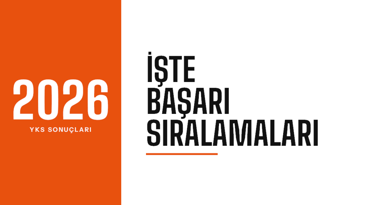 2026 YKS Yerleştirme Sonuçları: İşte Bölüm Bölüm Başarı Sıralamaları
