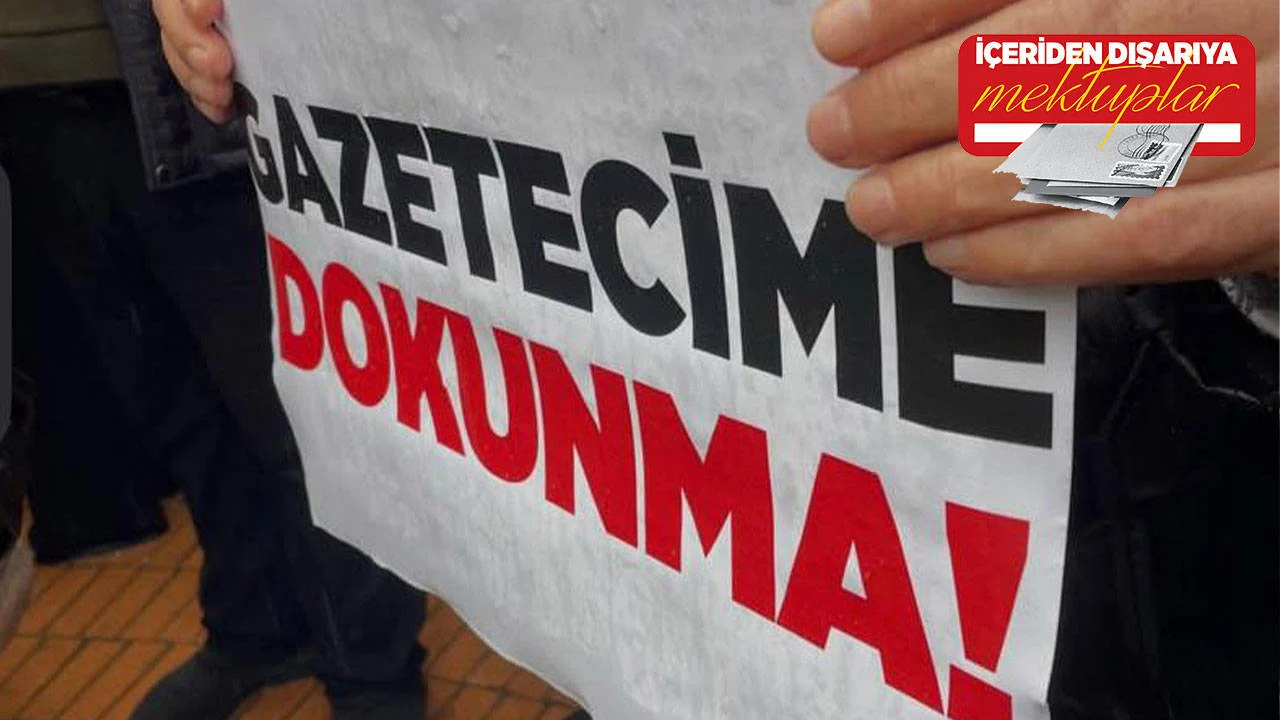 İçeriden dışarıya mektuplar: Ben haber yaptım, bana uyuşturucu testi yaptılar