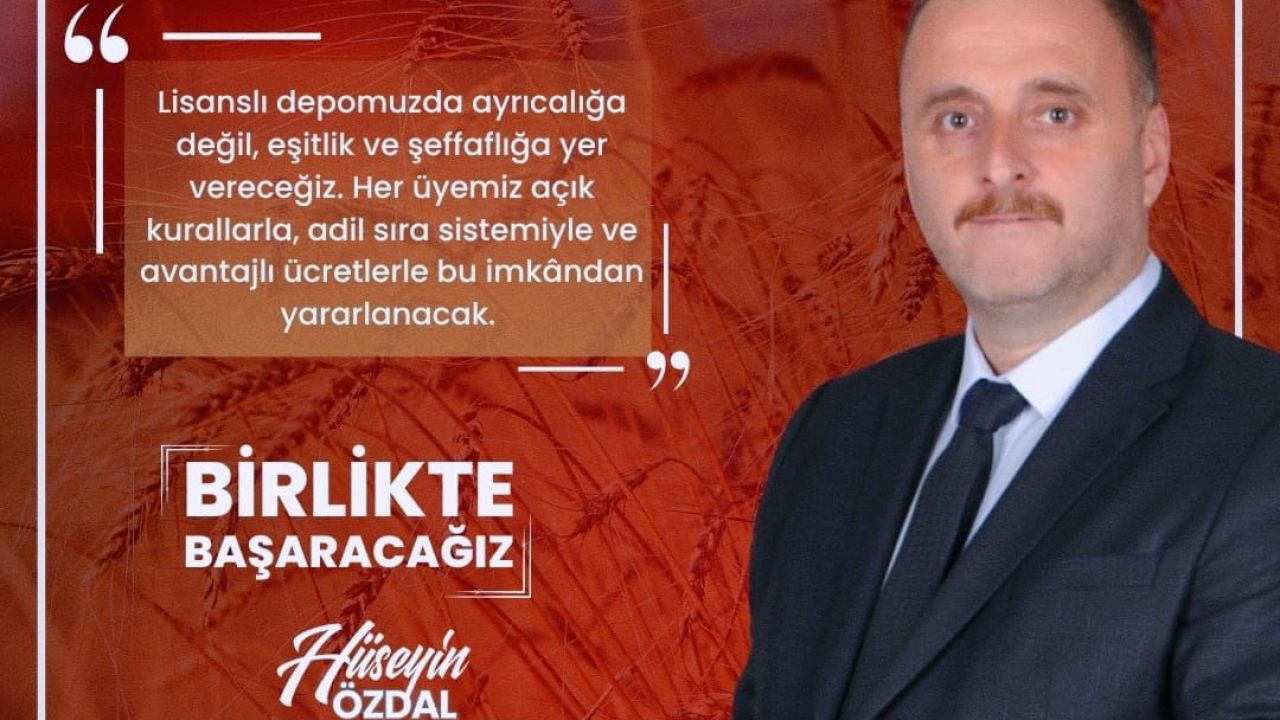 Özdal: Lisanslı Depo Rantın Değil, Üyenin Hizmetinde Olacak