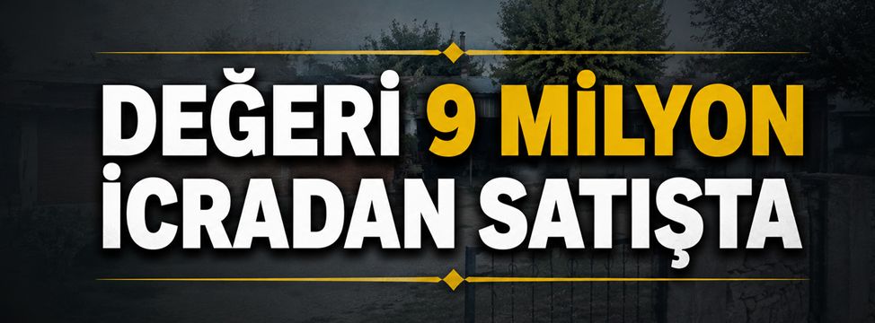 Karaman’da 9,1 Milyon TL’lik Taşınmaz İcradan Satışa Çıktı