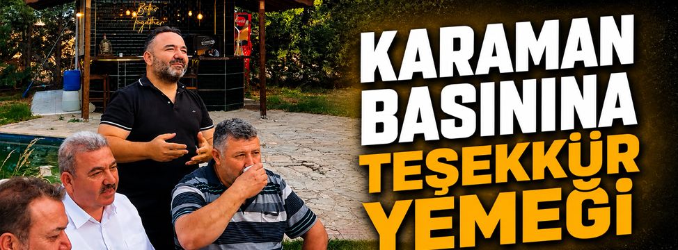 Karaman Basınına Teşekkür Yemeği
