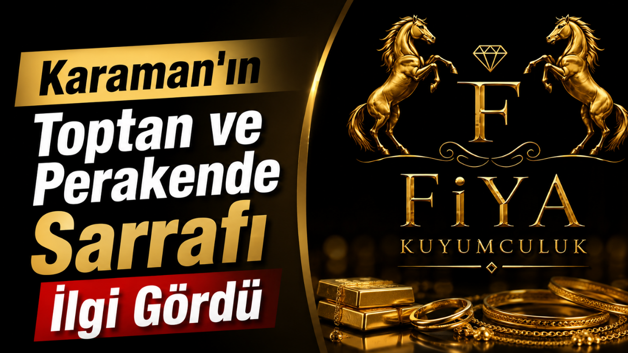 Karaman’da Kuyumculuk Sektöründe Bir İlk: Toptan Altın ve Gümüş Satışı