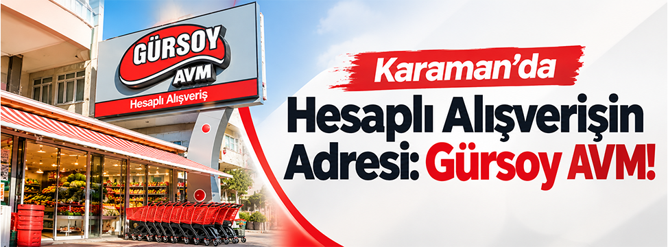 Karaman’da Hesaplı Alışverişin Adresi: Gürsoy AVM!