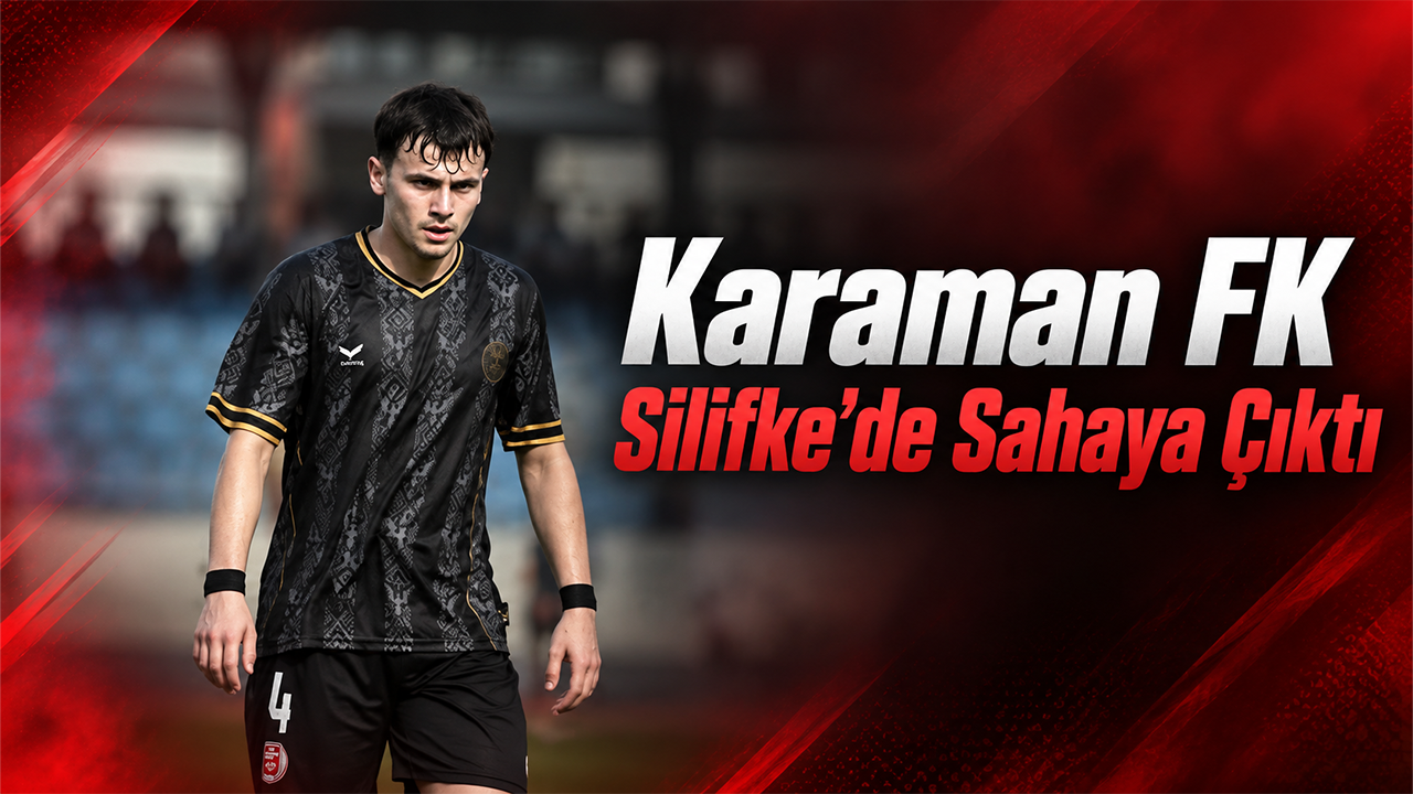 Karaman FK Silifke’de Sahaya Çıktı