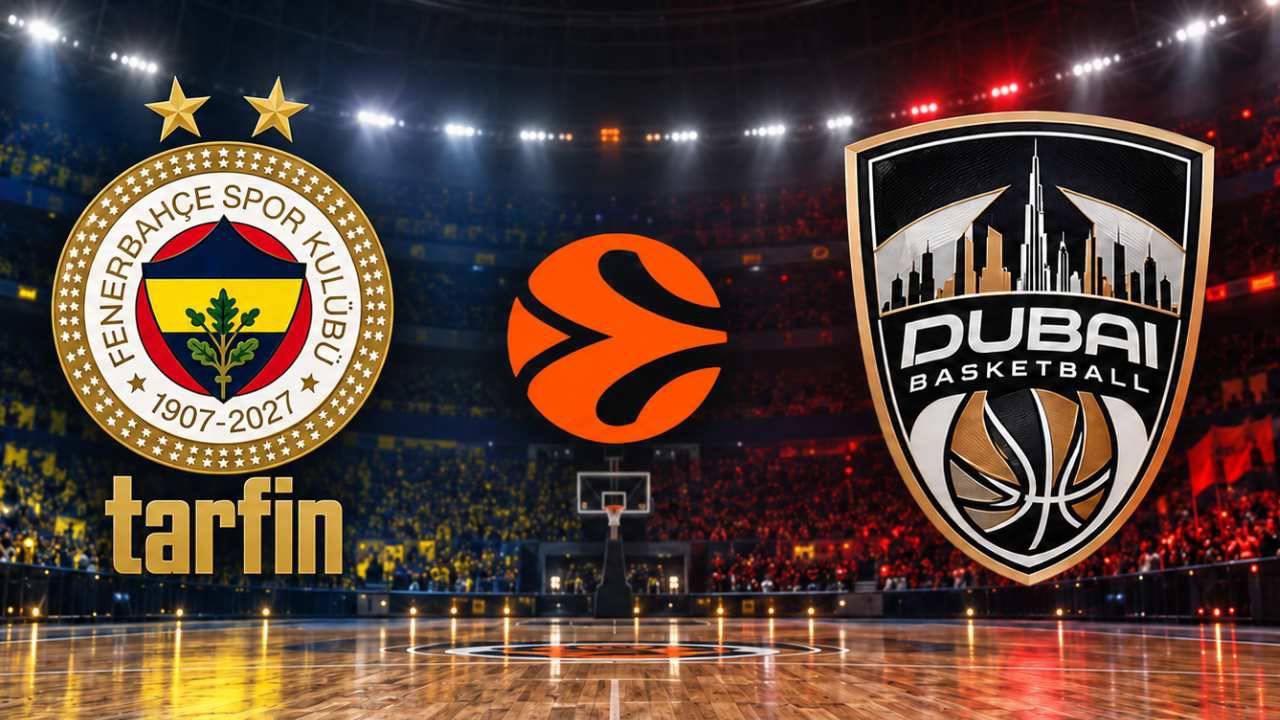 Fenerbahçe Tarfin-Dubai Basket Maçı Hangi Gün, Saat Kaçta ve Hangi Kanalda?