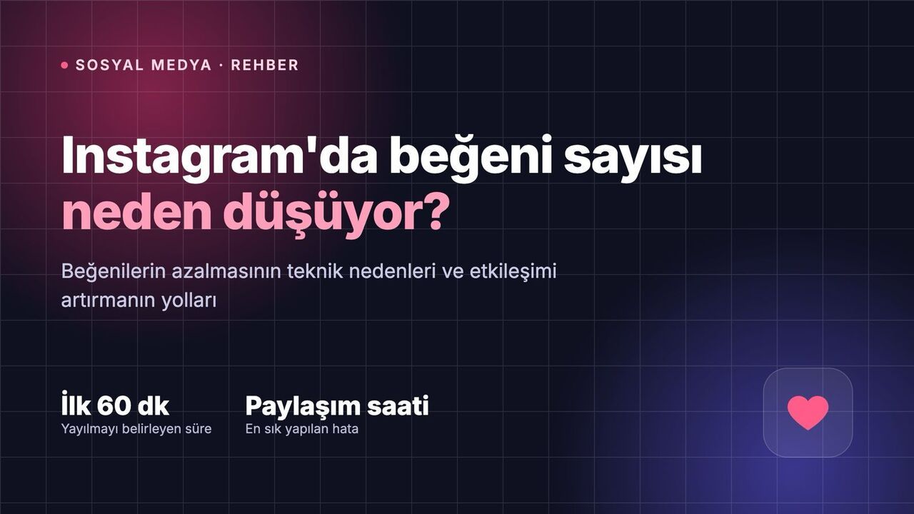 Instagram'da Beğeni Sayısı Neden Düşüyor? Etkileşimi Artırmanın Yolları
