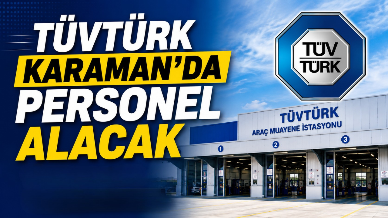 TÜVTÜRK Karaman’da Personel Alacak
