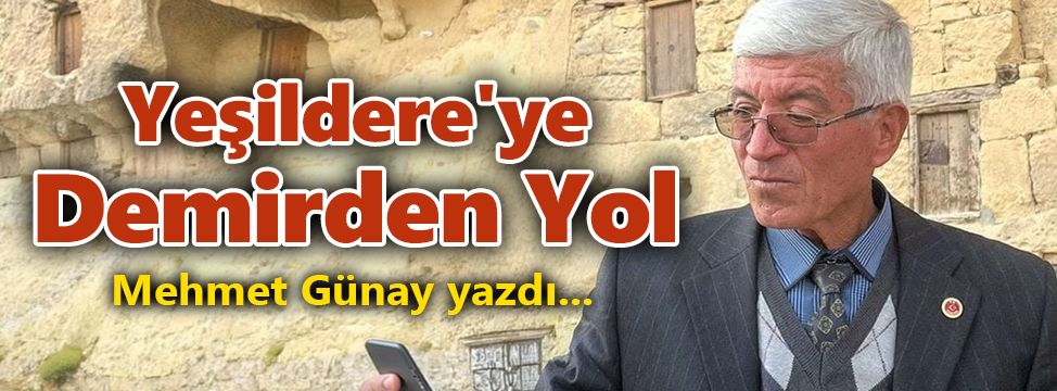 Yeşildere'ye Demirden Yol...