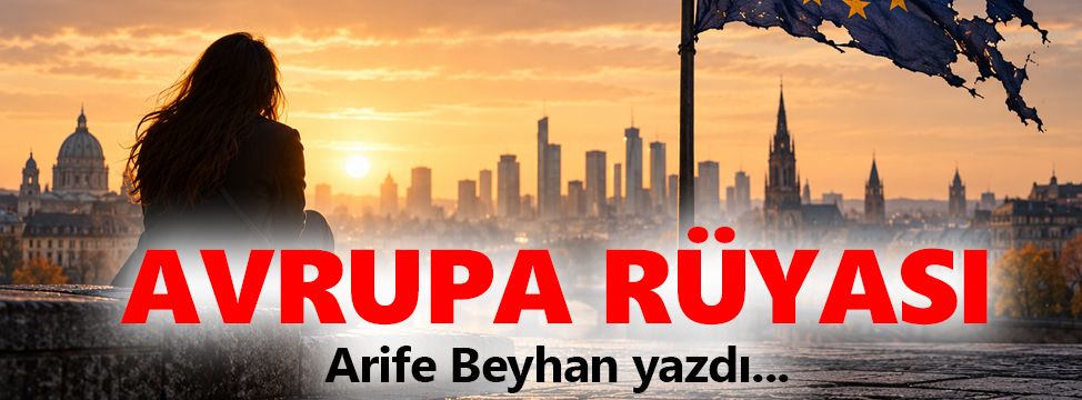 Avrupa Rüyası!...
