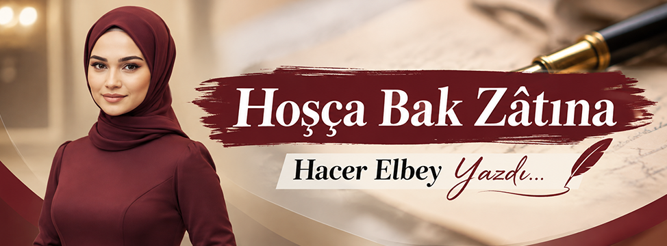 Hoşça Bak Zâtına