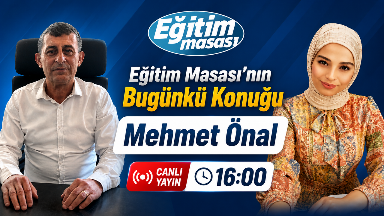Eğitim Masası’nın Bugünkü Konuğu Mehmet Önal