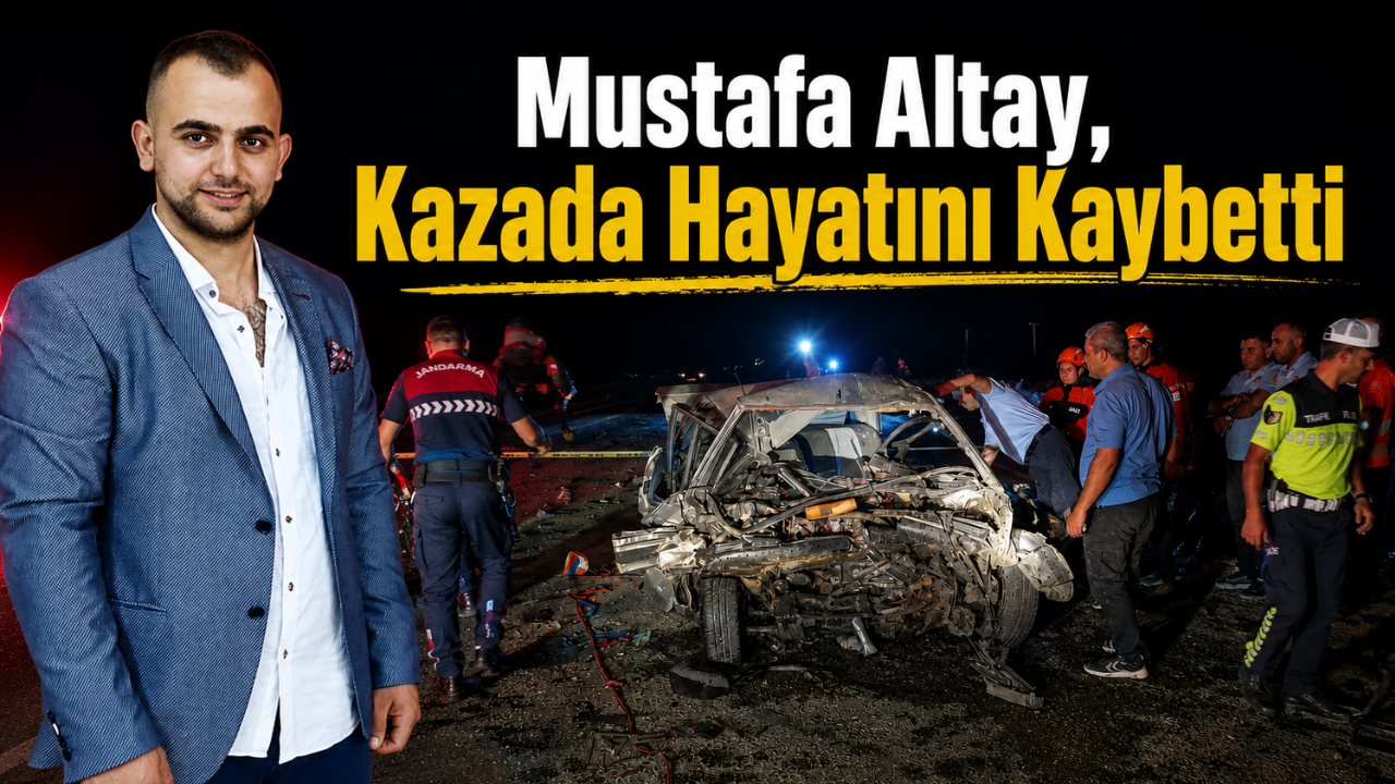 Mustafa Altay, Feci Kazada Hayatını Kaybetti