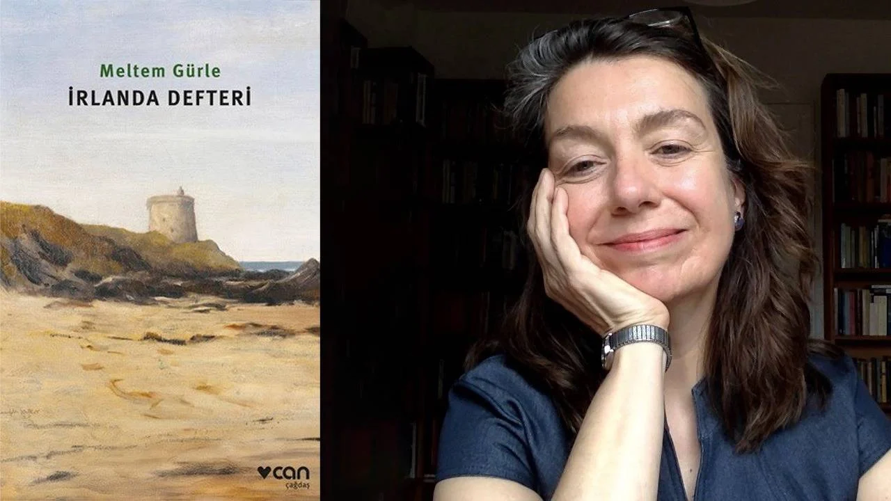 Meltem Gürle ile "İrlanda Defteri" üzerine söyleşi: “Arkadaşlarımın kalbinde evimdeyim”