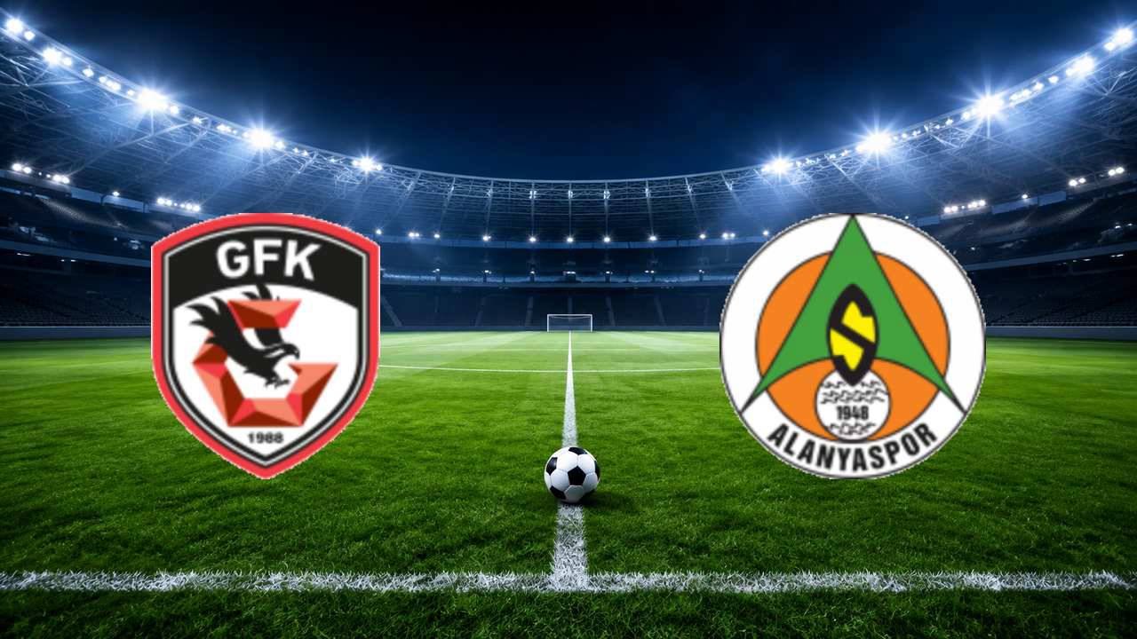 Gaziantep - Alanyaspor Maçı Hangi Gün ve Saat Kaçta?