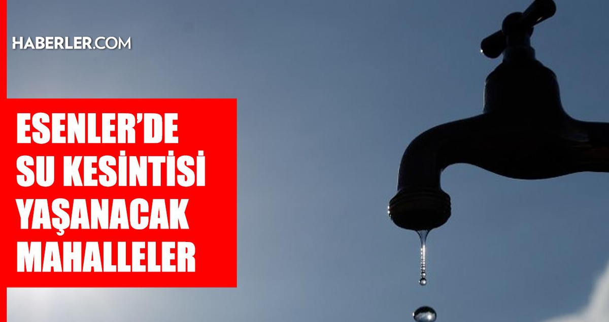 İstanbul ESENLER su kesintisi! 19-20 Eylül İSKİ Esenler su kesintisi ne zaman bitecek, sular ne zaman gelecek?