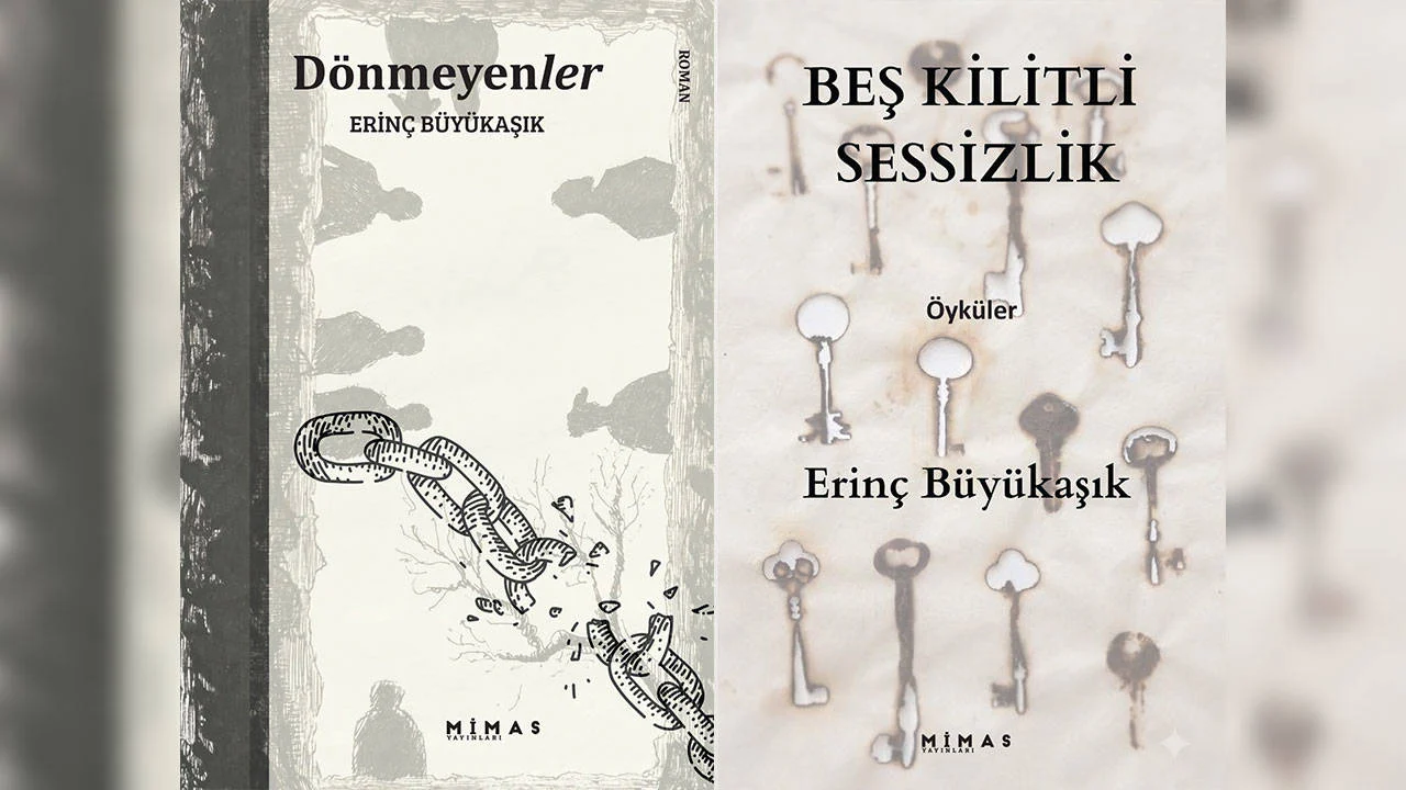 Erinç Büyükaşık’tan iki yeni kitap: "Dönmeyenler" ve "Beş Kilitli Sessizlik"