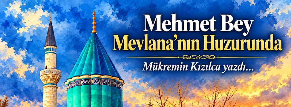 Mehmet Bey Mevlana'nın Huzurunda