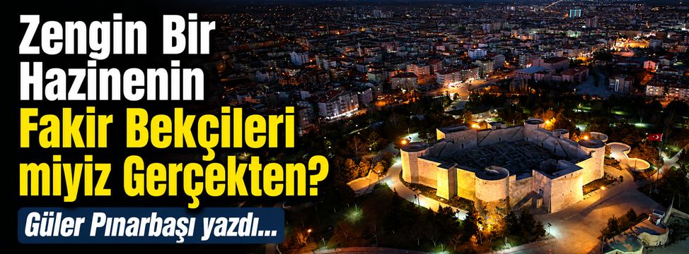 Zengin Bir Hazinenin Fakir Bekçileri miyiz Gerçekten?