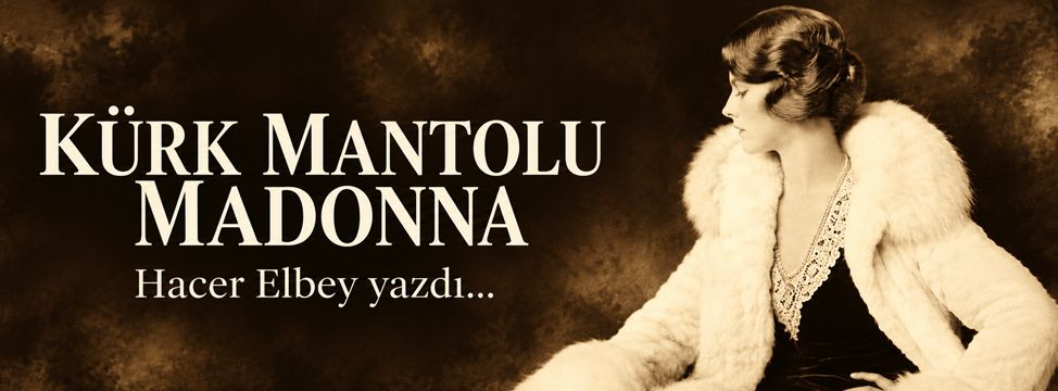 Kürk Mantolu Madonna
