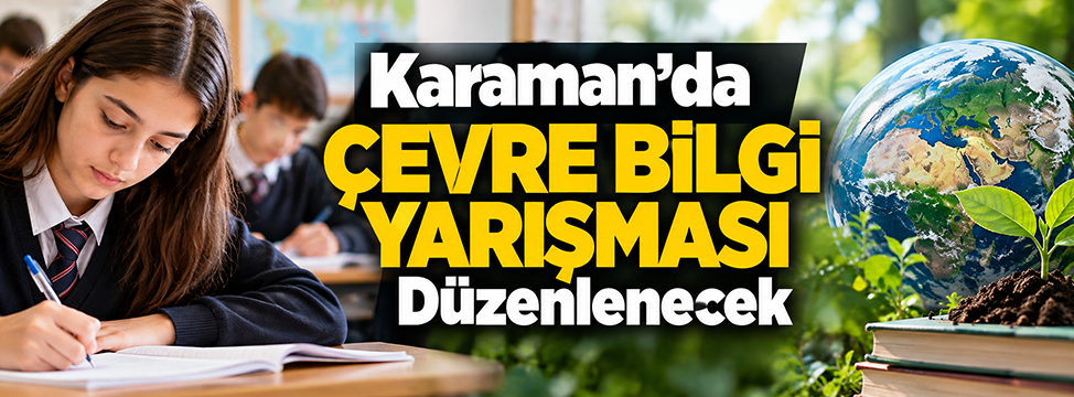 Karaman’da Çevre Bilgi Yarışması Düzenlenecek