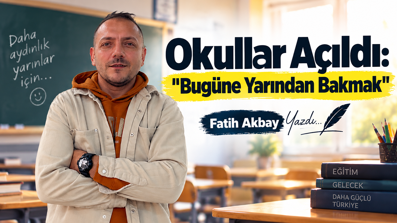 Okullar Açıldı: "Bugüne Yarından Bakmak"