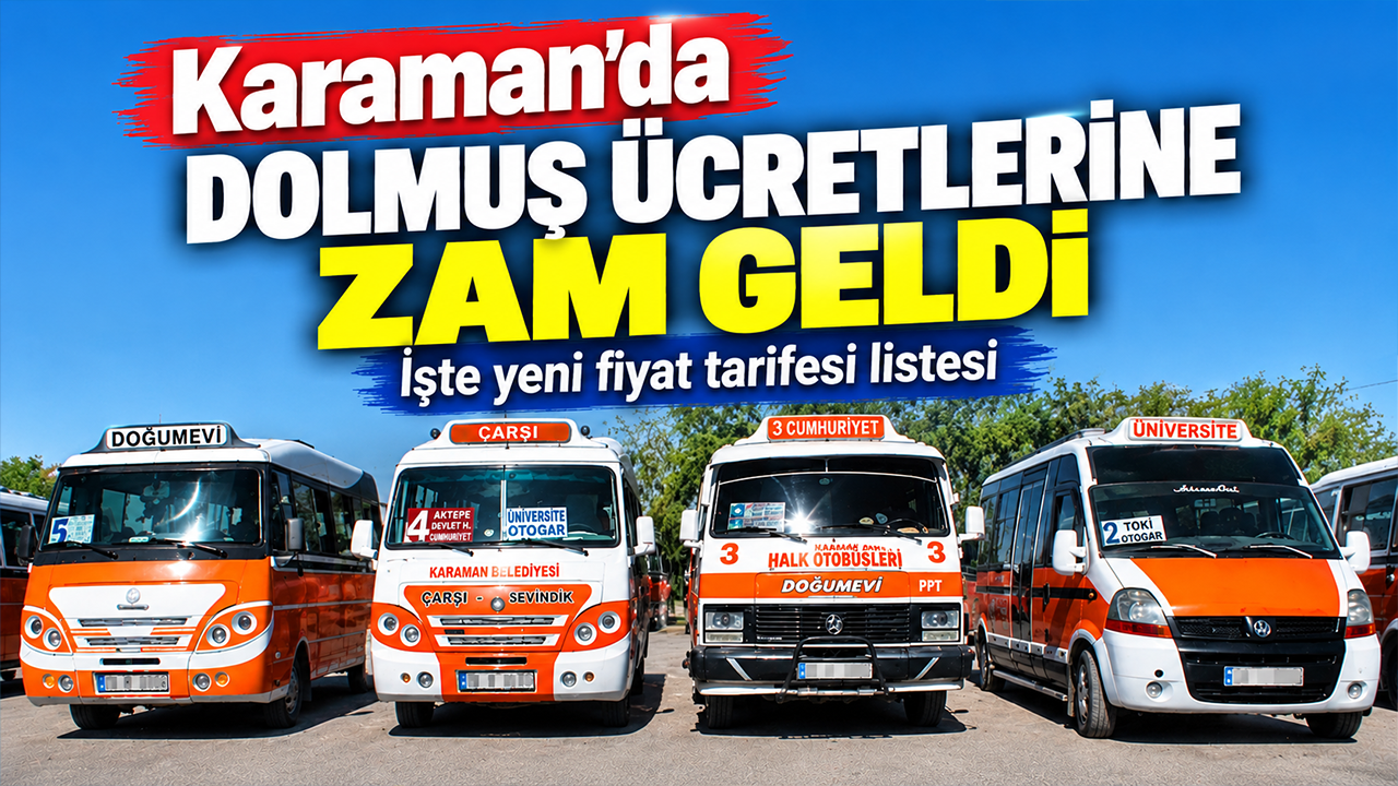 Karaman'da Dolmuş Ücretlerine Zam Geldi: İşte Yeni Fiyat Tarifesi Listesi