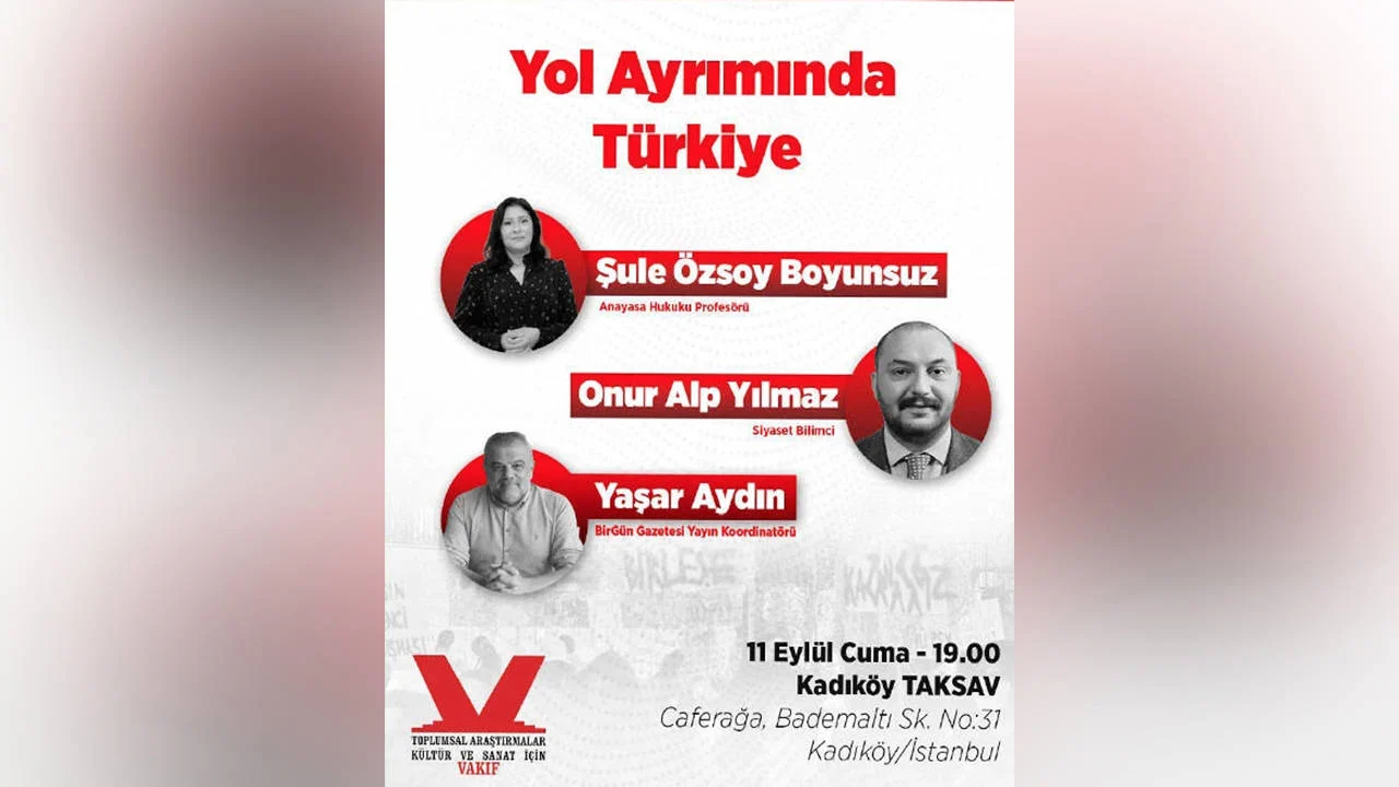 ‘Yol ayrımında Türkiye’ tartışması yapılacak