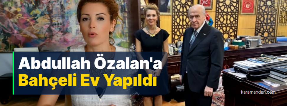 Abdullah Özalan'a Bahçeli Ev Yapıldı