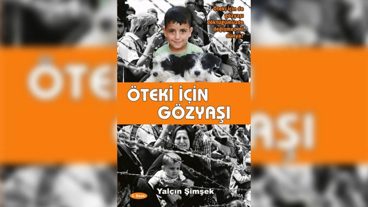 Yalçın Şimşek'ten yeni kitap: “Öteki İçin Gözyaşı”