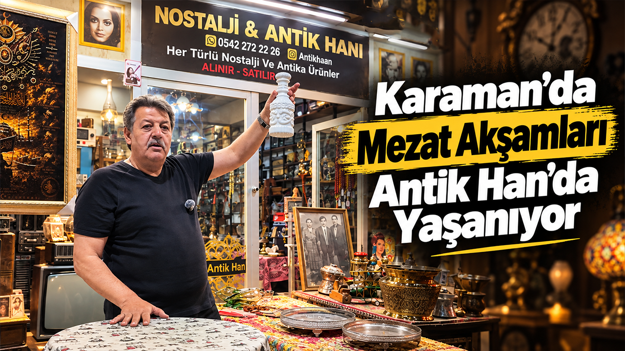 Karaman’da Mezat Akşamları Antik Han’da Yaşanıyor