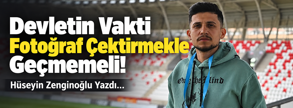 Devletin Vakti Fotoğraf Çektirmekle Geçmemeli!