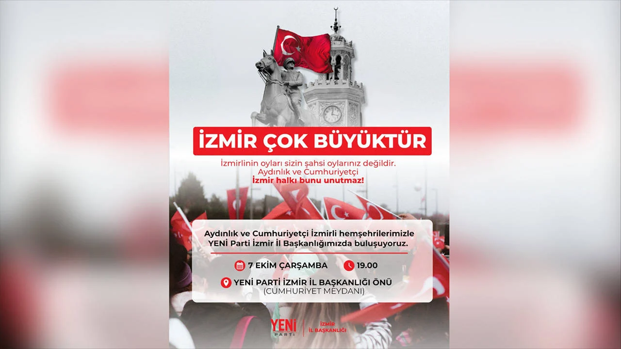 YENİ Parti’den İzmir’de “İzmir çok büyüktür” buluşması