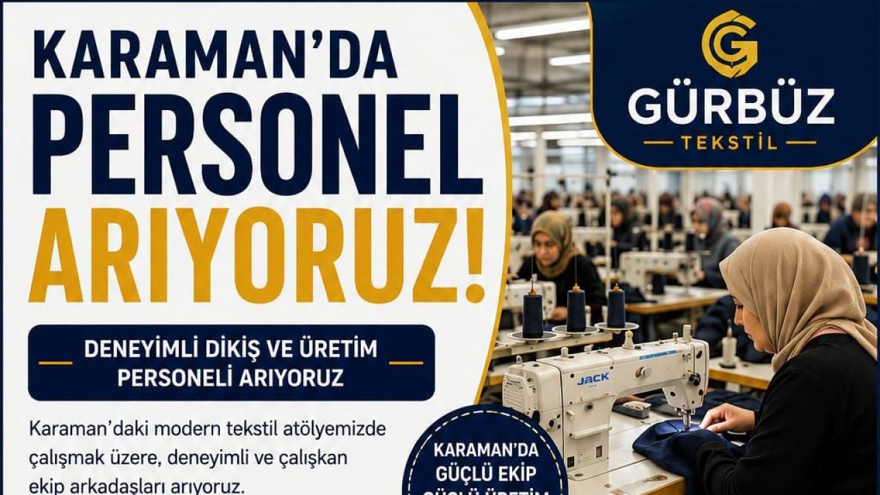 Karaman’da İş Fırsatı: Gürbüz Tekstil Personel Arıyor