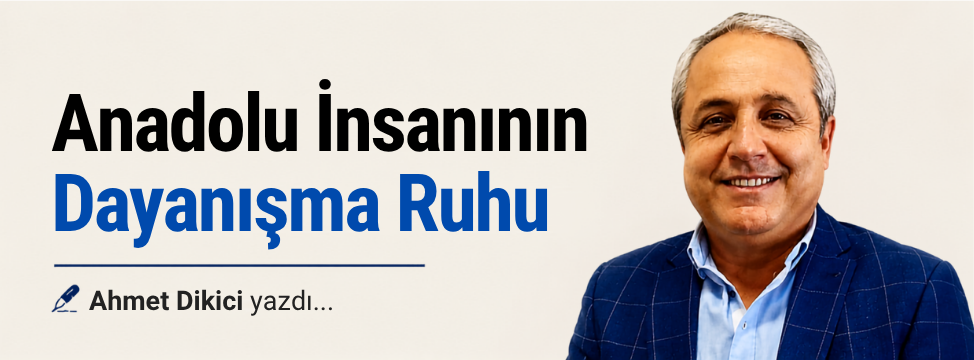 Anadolu İnsanının Dayanışma Ruhu
