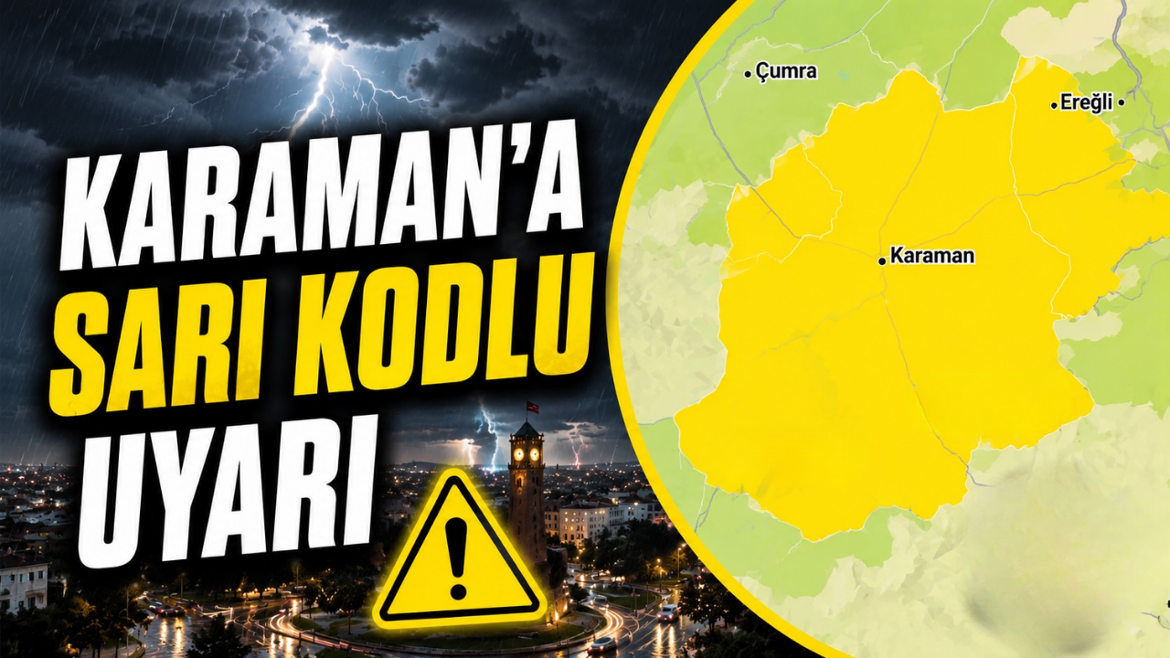 Karaman’a Kuvvetli Sağanak Uyarısı