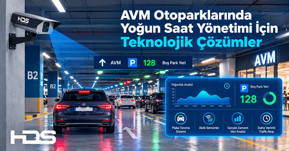 AVM Otoparklarında Yoğun Saat Yönetimi İçin Teknolojik Çözümler
