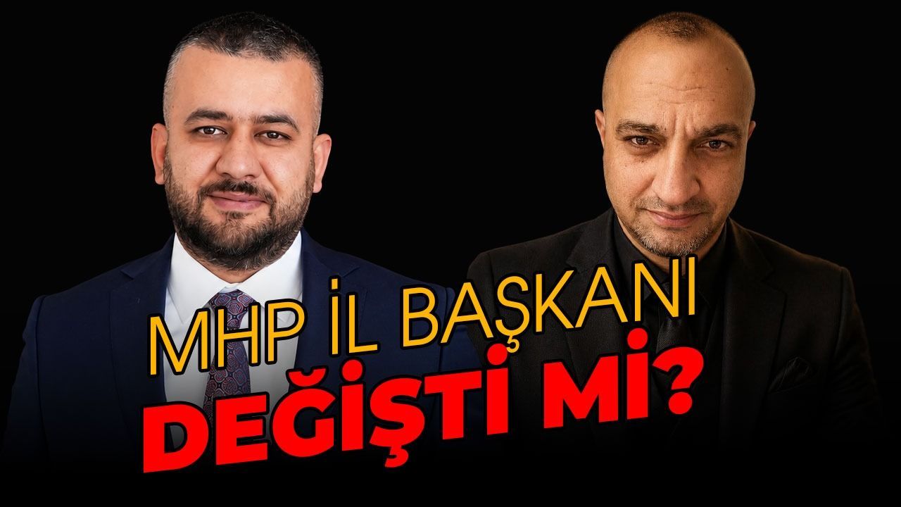 MHP Karaman il başkanı değişti mi?