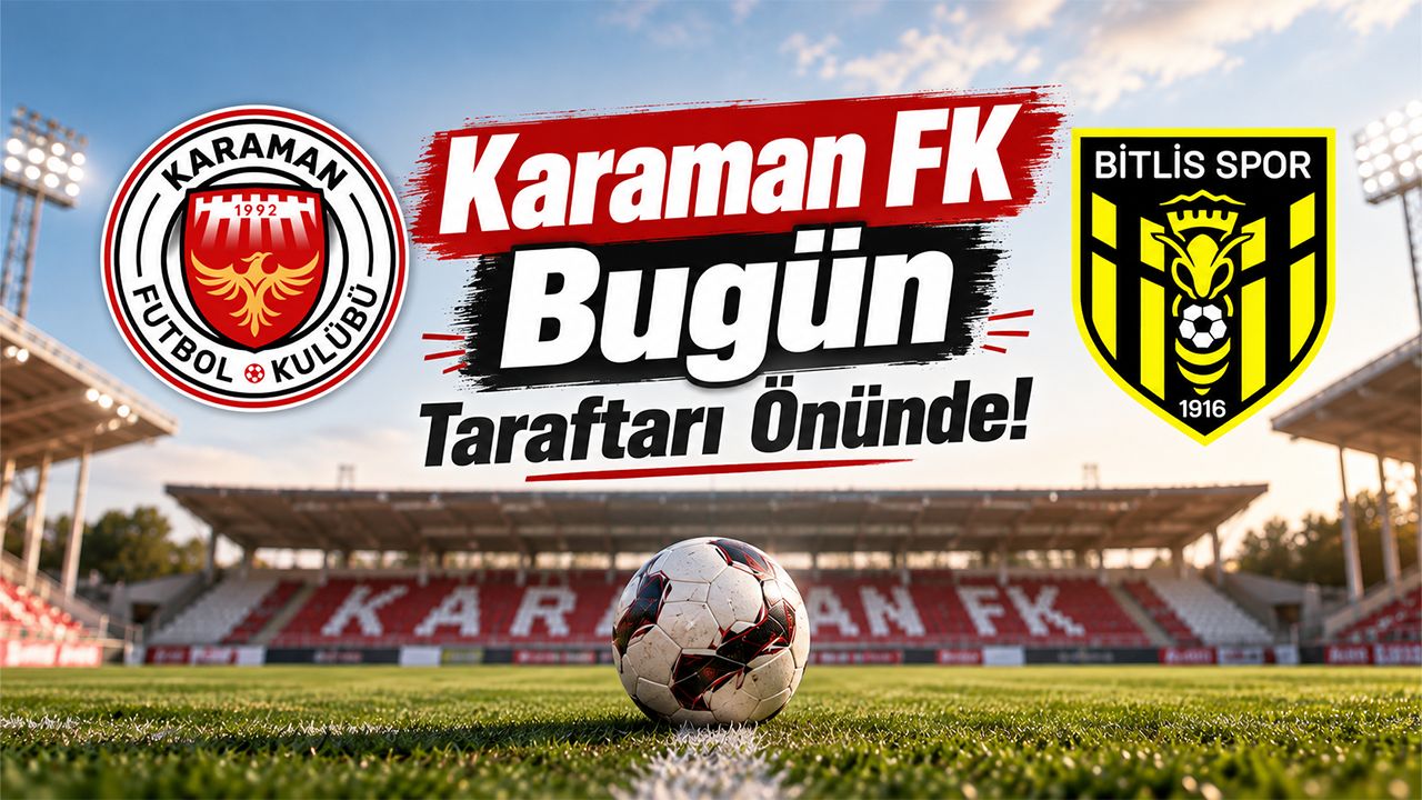 Karaman FK Bugün Taraftarı Önünde!