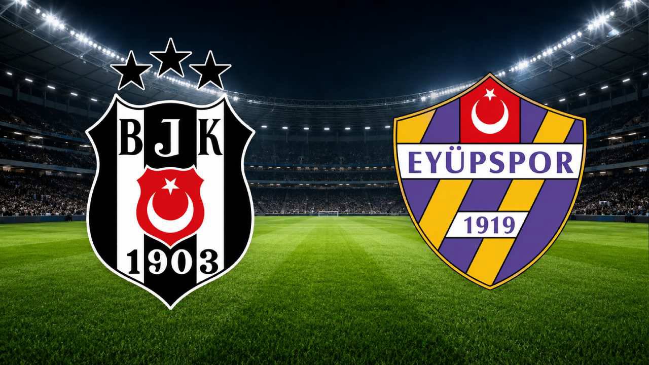 Beşiktaş - Eyüpspor Maçı Hangi Gün ve Saat Kaçta? Hangi Kanalda?